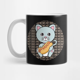 All I Need is hot dogs and cats, hot dogs and cats, hot dogs and cats lover Mug